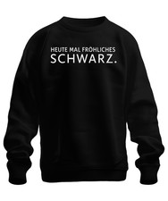 Heute fröhliches Schwarz