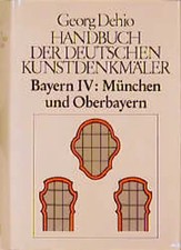 Dehio - Handbuch der deutschen Kunstdenkmäler / Bayern / München und Oberbayern