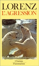 L'agression : une histoire naturelle du mal (Champs Flammarion Sciences) - Loren