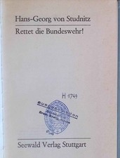 Rettet die Bundeswehr! Studnitz, Hans-Georg von: