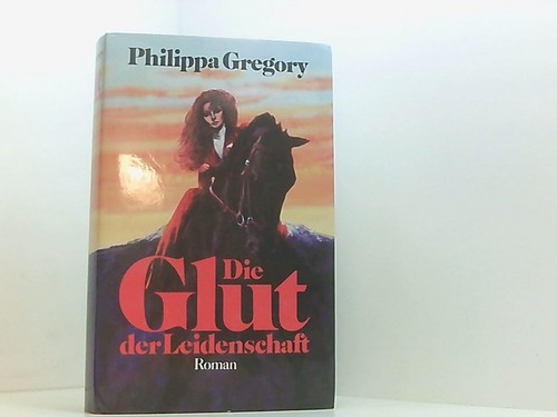 Philippa gregory die glut - gregory:, der