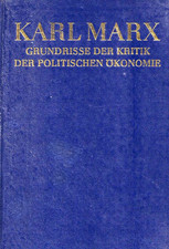 Karl Marx "Grundrisse der Kritik der politischen Ökonomie“