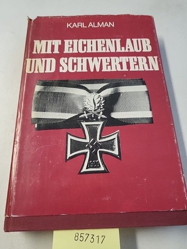 Mit eichenlaub und schwertern - und,