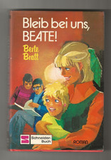 Berte Bratt  BLEIB BEI UNS, BEATE!  geb. m. SU Schneider V.  1976 top