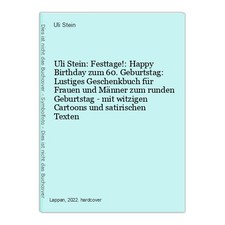 Uli Stein: Festtage!: Happy Birthday zum 60. Geburtstag: Lustiges Geschenkbuch f