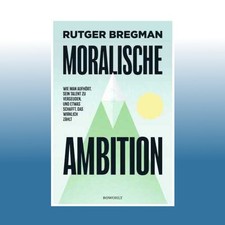 Moralische Ambition | Rutger Bregman | Ungelesen