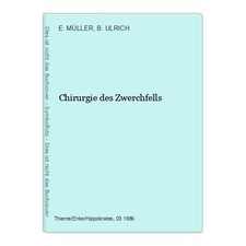 Chirurgie des Zwerchfells MÜLLER, E. und B. ULRICH: