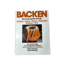 Backen : die neue grosse Schule ; [der sichere Weg zum erfolgreichen Backen ; da