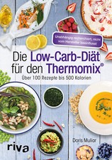 Doris Muliar / Die Low-Carb-Diät für den Thermomix®