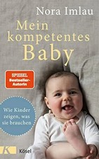 Mein kompetentes Baby: Wie