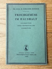 Frischgemüse im Haushalt von M. Bircher-Benner (1935) Verwendung und Zubereitung