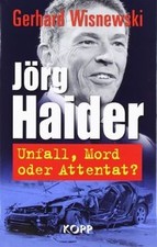 Jörg Haider: Unfall, Mord oder Attentat? von Wisnewski, ... | Buch | Zustand gut