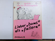 Lieber "Bums" als "fallera" - Sprüche aus der Beziehungskiste, Eichborn Verlag