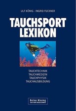 Tauchsport-Lexikon: Tauchtechnik - Tauchmedizin - Tauchphysik - Tauchausbildung: