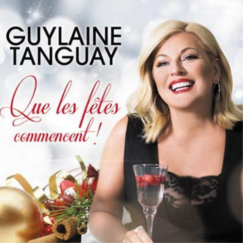 Guylaine tanguay que les fetes - que,