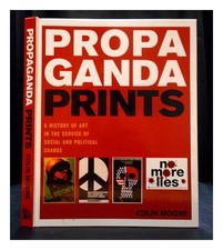 MOORE, COLIN Propaganda Prints