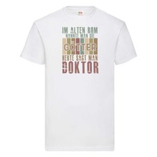 Heute sagt man: Doktor | Doktorand | Doktortitel T-Shirt Weiß