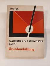 Fachkunde für Schweisser Band I -  Grundausbildung DDR - 1966 - Endter
