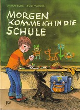 Morgen komm ich in die Schule von Mira Lobe und Susi Weigel Buch