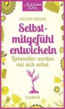 Selbstmitgefühl entwickeln