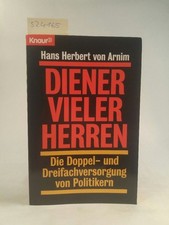 Diener vieler Herren: Die Doppel- und Dreifachversorgung von Politikern (Knaur T