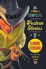 The Complete Western Stories of Elmore Leonard Buch Mariner Books