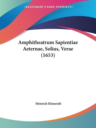 Heinrich khunra amphitheatrum - khunra,
