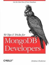50 Tips and Tricks for MongoDB Developers: Get the Most Out of Your Database, Ch