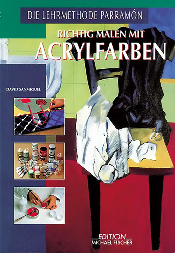 Richtig malen mit acrylfarben - richtig,