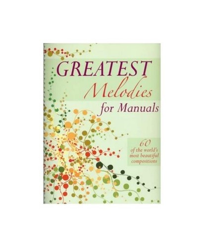 Greatest melodies for manuals - greatest,
