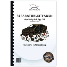 Opel Insignia B Typ Z18 2017-2022 Karosserie Instandsetzung Werkstatthandbuch