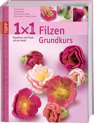 1x1 kreativ filzen - 1x1, "filzen"