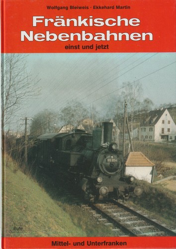 Fränkische nebenbahnen einst - nebenbahnen,