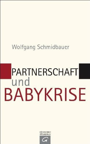 Partnerschaft und babykrise - und,