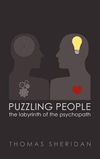 Puzzling People: The Labyrinth of the Psychopath Thomas Sheridan New Book