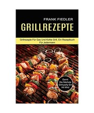 Grillrezepte: Damit Die