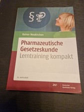 Pharmazeutische Gesetzeskunde : Lerntraining kompakt ; Rainer Neukirch
