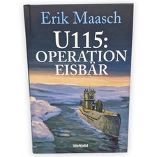 U115 Operation Eisbär Maasch Erik Weltbild Buch U Boot Weltkrieg 1940er Befehl