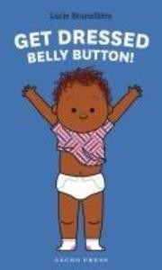 Get dressed belly button - get, button!