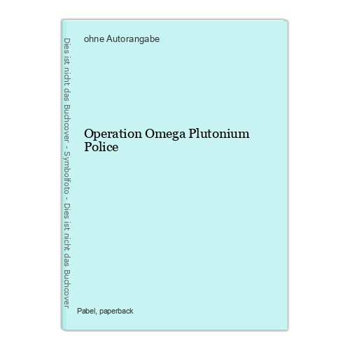 Operation omega plutonium - operation,