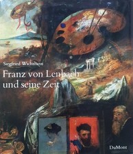 ██  Siegfried Wichmann ║ FRANZ VON LENBACH UND SEINE ZEIT ║ 360 Seiten