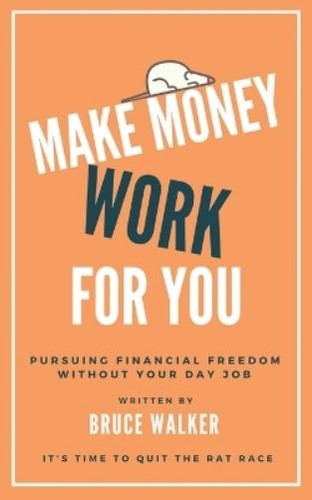 Bruce walker make money - make,