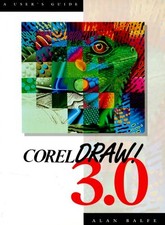 Corel Draw 3.0, A User's Guide