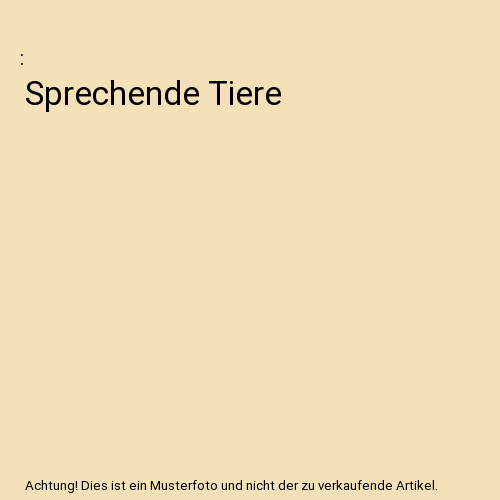 Sprechende tiere - sprechende,