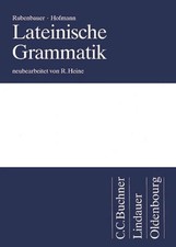 Lateinische Grammatik Das Standardwerk für das Studium - Grammatik