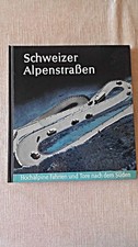 Schweizer Alpenstrassen : Hochalpine Fahrten u. Tore nach d. Süden. Andreas Hemb