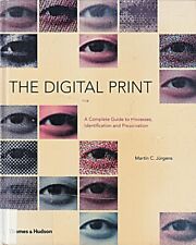 The Digital Print: The Complete Guide to Processes, Identificatio