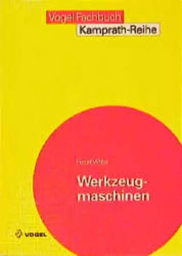 Werkzeugmaschinen grundlagen - werkzeugmaschinen:,