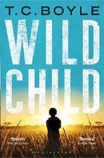 Wild Child von Boyle, T.C. |