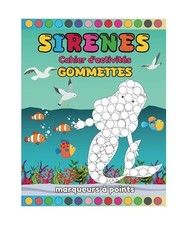 SIRÈNES CAHIER D'ACTIVITÉS GOMMETTES MARQUEURS À POINTS: Dessins pour pastill